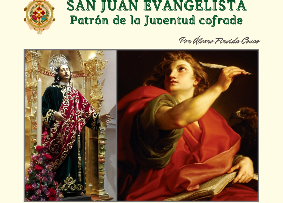 ARTÍCULO MONOGRÁFICO: “SAN JUAN EVANGELISTA”, PATRÓN DE LA JUVENTUD COFRADE“