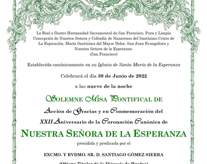 SOLEMNE MISA PONTIFICAL DE ACCIÓN DE GRACIAS Y EN CONMEMORACIÓN DEL XXII ANIVERSARIO DE LA CORONACIÓN CANÓNICA DE NUESTRA SEÑORA DE LA ESPERANZA