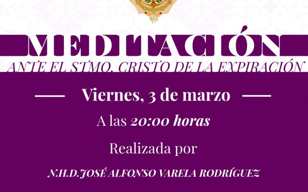 MEDITACIÓN ANTE EL STMO. CRISTO DE LA EXPIRACIÓN