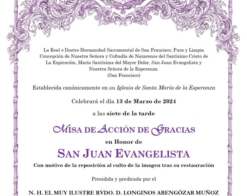 CONVOCATORIA MISA DE ACCIÓN DE GRACIAS EN HONOR DE SAN JUAN EVANGELISTA CON MOTIVO DE SU REPOSICIÓN AL CULTO TRAS SU RESTAURACIÓN