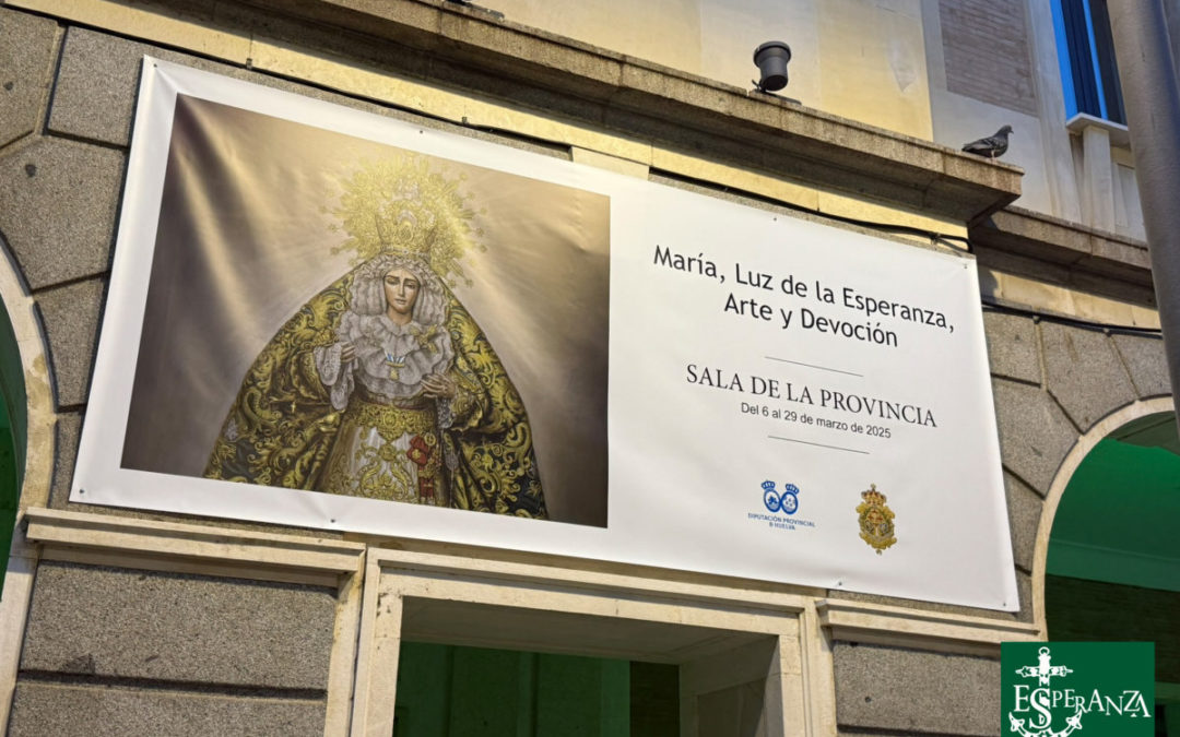 INAUGURACIÓN DE LA EXPOSICIÓN “MARÍA, LUZ DE LA ESPERANZA. ARTE Y DEVOCIÓN”