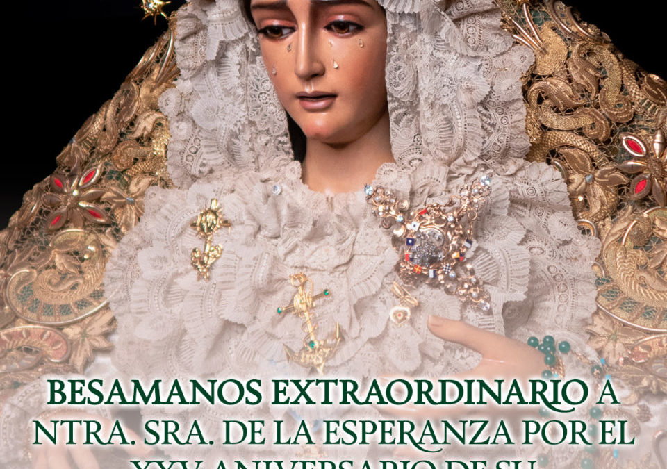 BESAMANOS EXTRAORDINARIO A NUESTRA SEÑORA DE LA ESPERANZA
