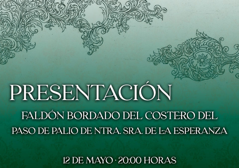 PRESENTACIÓN FALDÓN DEL COSTERO DEL PASO DE PALIO DE NUESTRA SEÑORA DE LA ESPERANZA