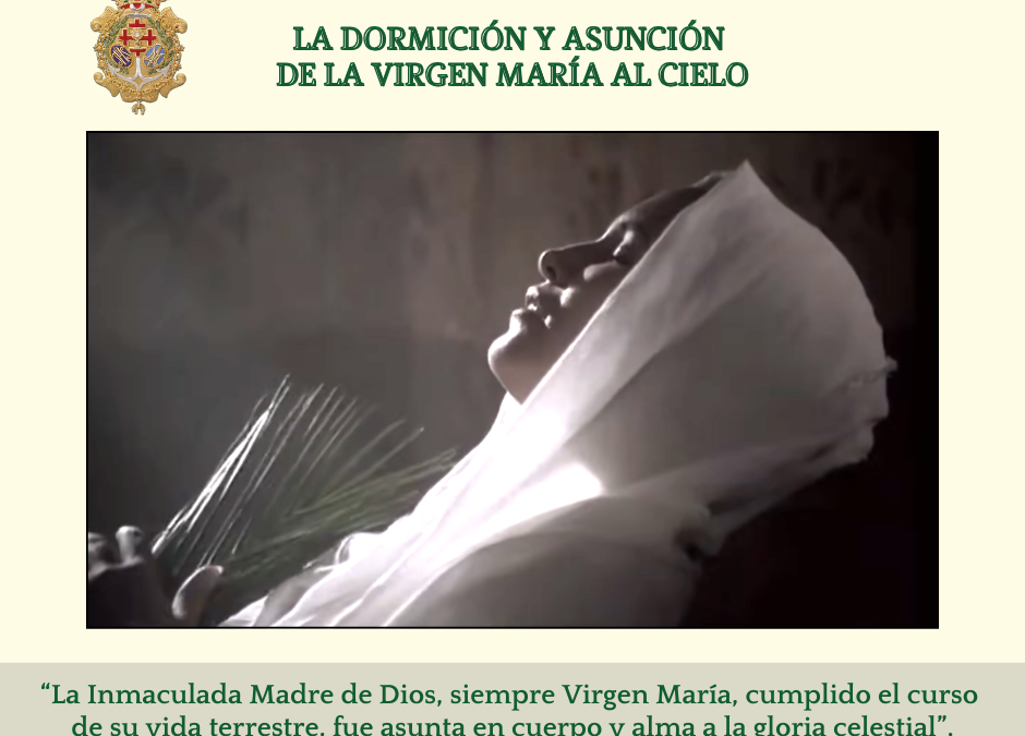 LA DORMICIÓN Y ASUNCIÓN DE LA VIRGEN MARÍA A LOS CIELOS