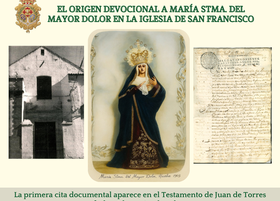 EL ORIGEN DEVOCIONAL A LA STMA. VIRGEN DEL MAYOR DOLOR EN LA IGLESIA DE SAN FRANCISCO