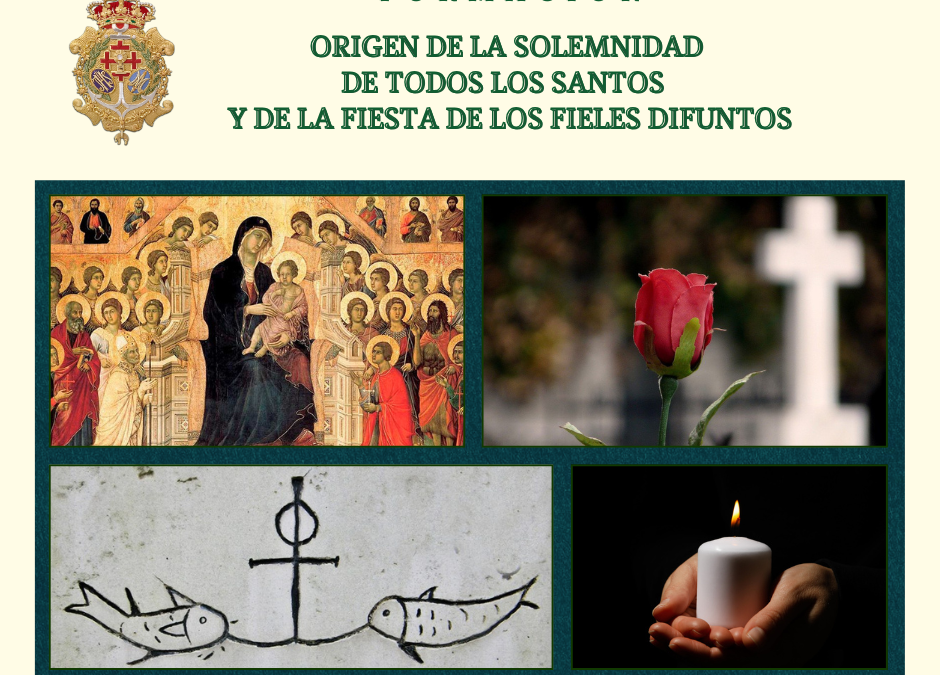 ORIGEN DE LA SOLEMNIDAD DE TODOS LOS SANTOS Y DE LA FIESTA DE LOS FIELES DIFUNTOS
