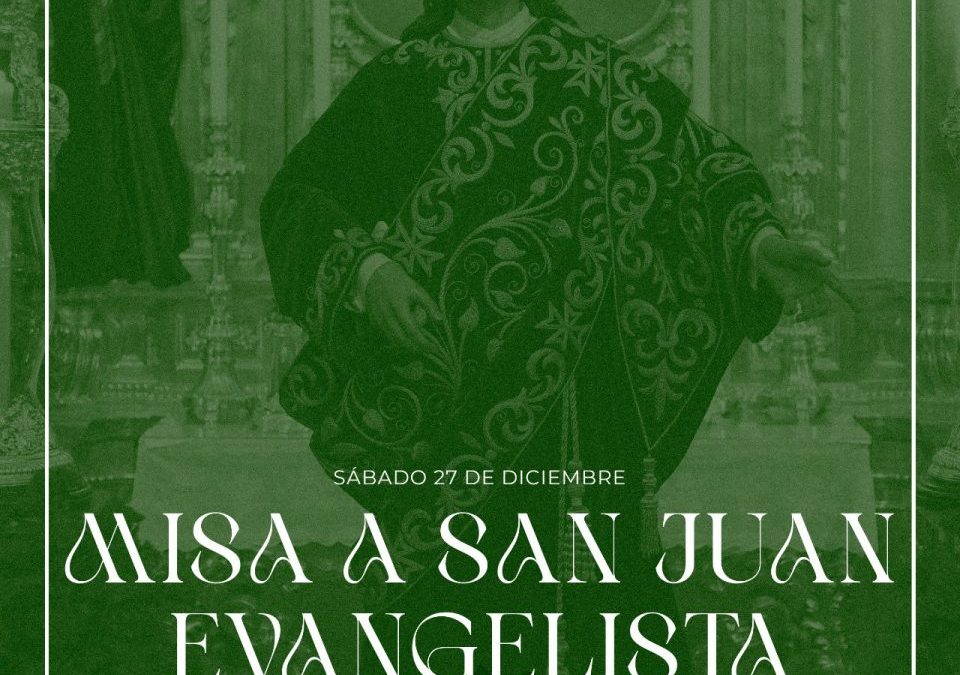 MISA SOLEMNE EN HONOR DE SAN JUAN EVANGELISTA