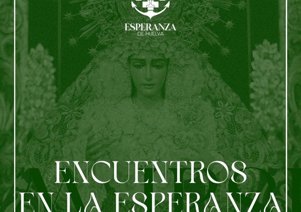 ENCUENTROS EN LA ESPERANZA: “SPLENDORES CORONA. La Fiesta de la Coronación Canónica en la provincia de Huelva”